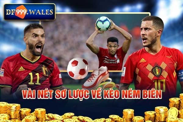 Vài nét sơ lược về kèo ném biên
